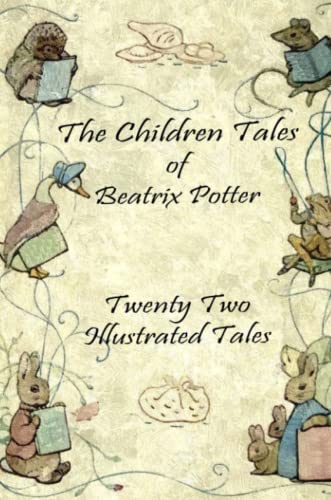 The Children Tales of Beatrix Potter: Twenty Two Illustrated Tales